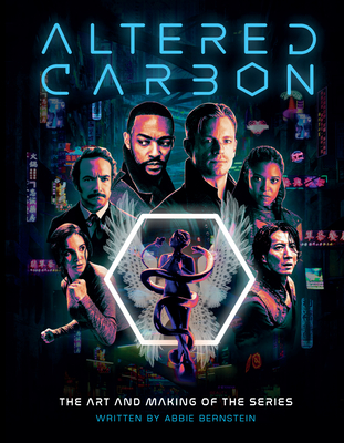 Altered Carbon: The Art and Making of the Series - Abbie Bernstein