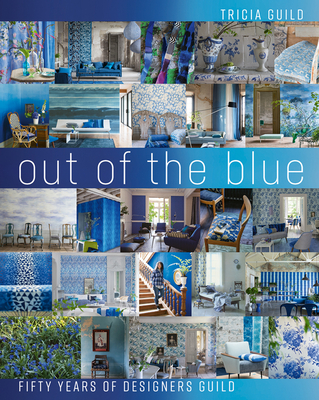 Out of the Blue: Fifty Years of Designers Guild - Tricia Guild