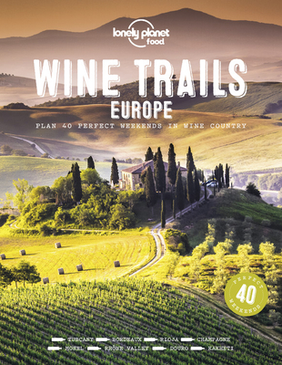 Wine Trails - Europe - Lonely Planet Food