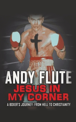 Jesus In My Corner - Andy Flute