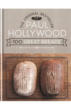 Poza produsului Paul Hollywood 100 Great Breads - Paul Hollywood