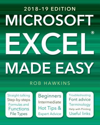 Microsoft Excel Made Easy (2018-19 Edition) - Rob Hawkins