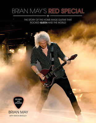 Brian May's Red Special: The Story of the Home-Made Guitar That Rocked Queen and the World - Brian May