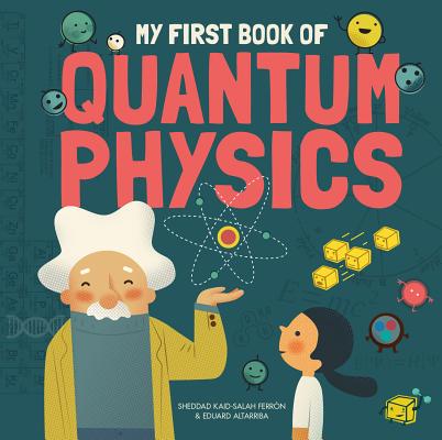 My First Book of Quantum Physics - Kaid-sala Ferr Sheddad