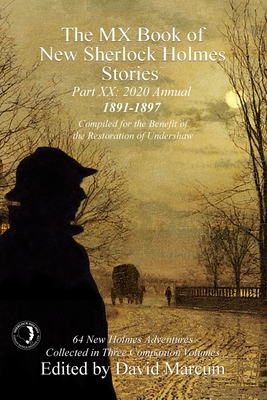 The MX Book of New Sherlock Holmes Stories Part XX: 2020 Annual (1891-1897) - David Marcum