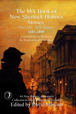 The MX Book of New Sherlock Holmes Stories Part XIX: 2020 Annual (1882-1890) - David Marcum