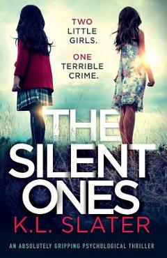 Poza produsului The Silent Ones: An absolutely gripping psychological thriller - K. L. Slater
