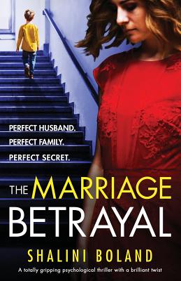 The Marriage Betrayal: A totally gripping and heart-stopping psychological thriller full of twists - Shalini Boland