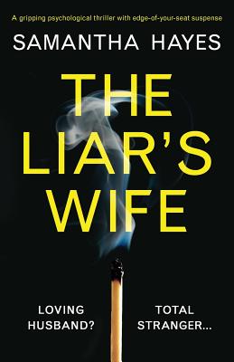 The Liar's Wife: A gripping psychological thriller with edge-of-your-seat suspense - Samantha Hayes