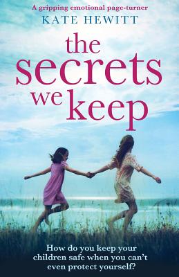 The Secrets We Keep: A Gripping Emotional Page Turner - Kate Hewitt