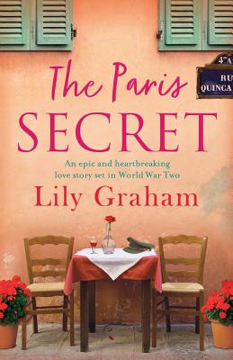 The Paris Secret: An epic and heartbreaking love story set in World War Two - Lily Graham