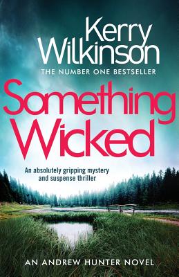 Something Wicked: An Absolutely Gripping Mystery and Suspense Thriller - Kerry Wilkinson