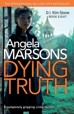 Dying Truth: A completely gripping crime thriller - Angela Marsons