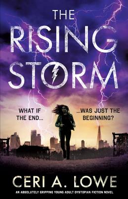 The Rising Storm: An Absolutely Gripping Young Adult Dystopian Fiction Novel - Ceri A. Lowe
