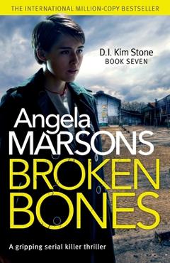 Poza produsului Broken Bones: A gripping serial killer thriller - Angela Marsons