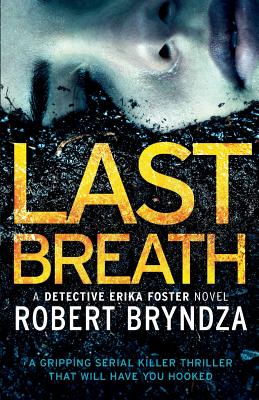 Last Breath: A gripping serial killer thriller that will have you hooked - Robert Bryndza