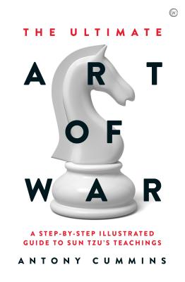 The Ultimate Art of War: A Step-By-Step Illustrated Guide to Sun Tzu's Teachings - Antony Cummins