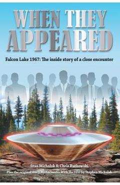 Coperta cărții 'When They Appeared: Falcon Lake 1967: The Inside Story of a Close Encounter - Chris Rutkowski'