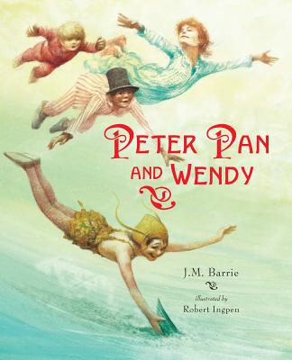 Peter Pan and Wendy - James Matthew Barrie