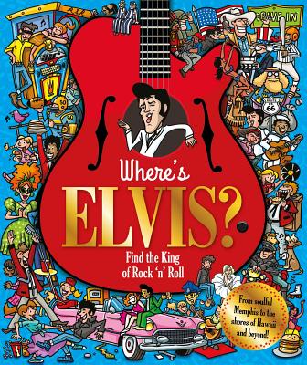 Where's Elvis?: Find the King of Rock 'n' Roll - Igloobooks