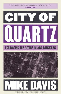 City of Quartz: Excavating the Future in Los Angeles - Mike Davis