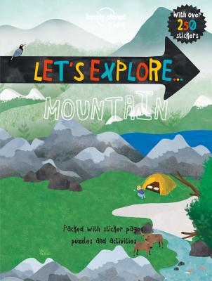 Let's Explore... Mountain - Lonely Planet Kids