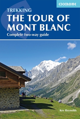 The Tour of Mont Blanc: Complete Two-Way Trekking Guide - Kev Reynolds