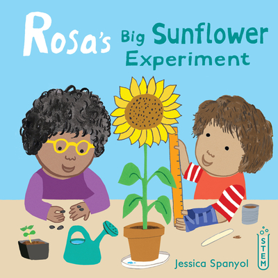 Rosa's Big Sunflower Experiment - Jessica Spanyol