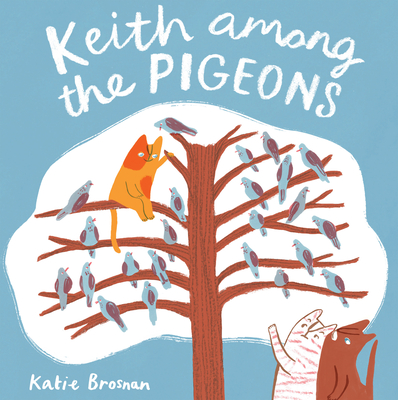 Keith Among the Pigeons - Katie Brosnan