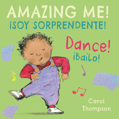 �bailo!/Dance!: �soy Sorprendente!/Amazing Me! - Carol Thompson