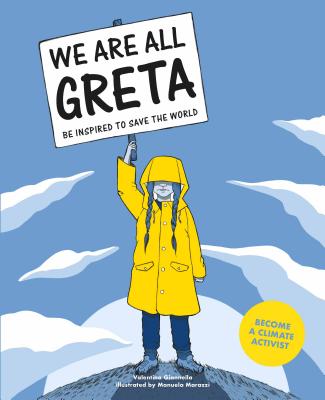We Are All Greta: Be Inspired by Greta Thunberg to Save the World - Valentina Giannella