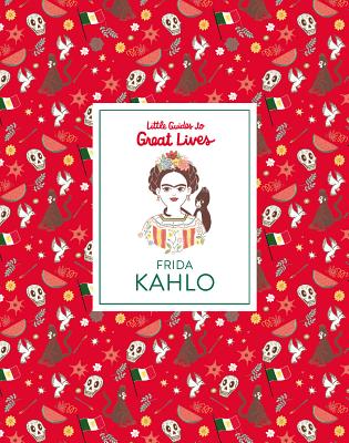 Frida Kahlo (Little Guides to Great Lives) - Isabel Thomas