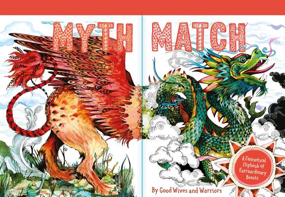 Myth Match: A Fantastical Flipbook of Extraordinary Beasts - Good Wives And Warriors