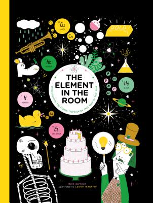 The Element in the Room: Investigating the Atomic Ingredients That Make Up Your Home - Mike Barfield