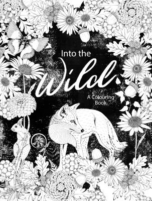 Into the Wild: An Exotic Woodland Coloring Book - Daisy Fletcher