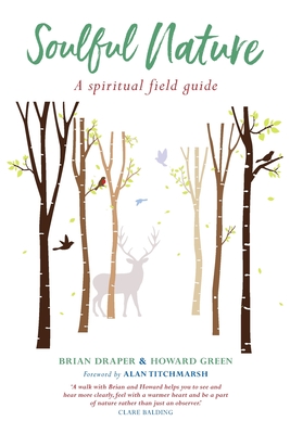 Soulful Nature: A Spiritual Field Guide - Brian Draper