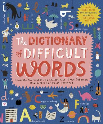 The Dictionary of Difficult Words: With More Than 400 Perplexing Words to Test Your Wits! - Jane Solomon