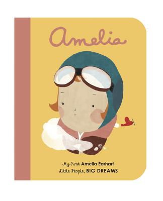 Amelia Earhart: My First Amelia Earhart - Maria Isabel Sanchez Vegara