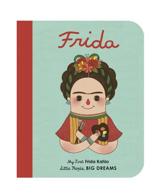Frida Kahlo: My First Frida Kahlo - Maria Isabel Sanchez Vegara