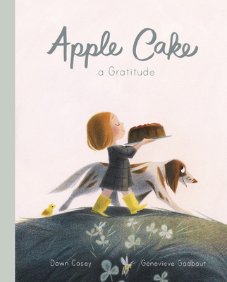Apple Cake: A Gratitude - Dawn Casey
