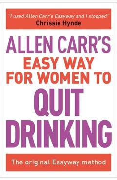 Coperta cărții 'Allen Carr's Easy Way for Women to Quit Drinking: The Original Easyway Method - Allen Carr'