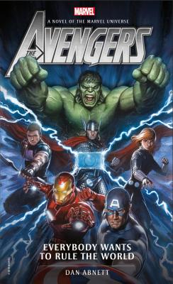 Avengers: Everybody Wants to Rule the World: A Novel of the Marvel Universe - Dan Abnett