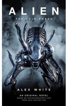 Poza produsului Alien: The Cold Forge - Alex White