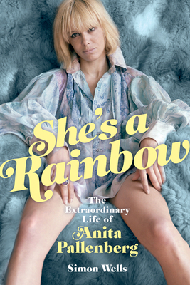 She's a Rainbow: The Extraordinary Life of Anita Pallenberg: The Black Queen - Simon Wells