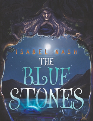 The Blue Stones - Isabel Nash