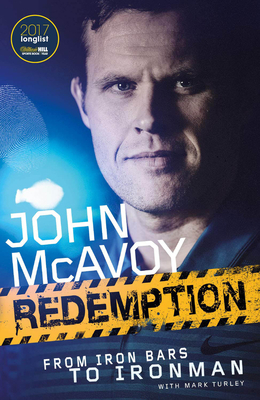 Redemption: From Iron Bars to Ironman - John Mcavoy