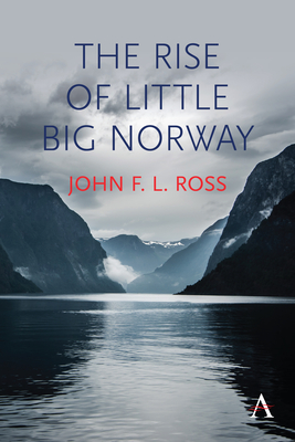 The Rise of Little Big Norway - John F. L. Ross