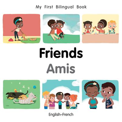 My First Bilingual Book-Friends (English-French) - Milet Publishing