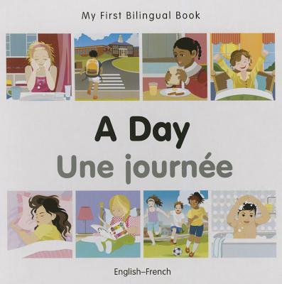 My First Bilingual Book-A Day (English-French) - Milet Publishing