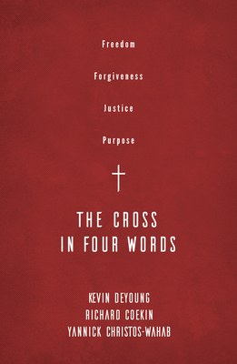 The Cross in Four Words - Kevin Deyoung